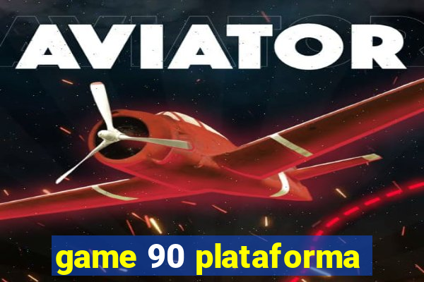 game 90 plataforma